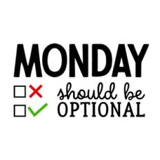 Monday Should Be Optional