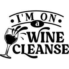 I'm On a Wine Cleanse