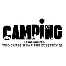 Camping is the answer - Funny Camping Design