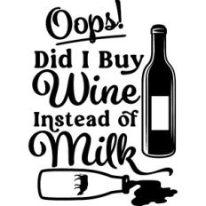 Oops Buy Wine Instead of Milk