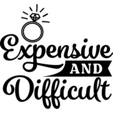 Expensive and Difficult