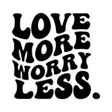 Love more worry less. Retro and Groovy style