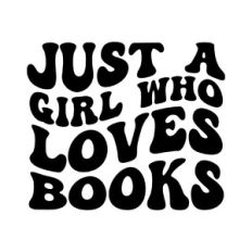 Just a girl who loves books