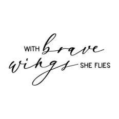 with brave wings she flies