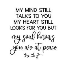 my mind still talks to you my heart still looks for you - memorial quo