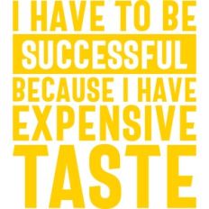 expensive taste