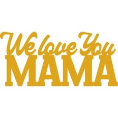 We Love You Mama Cake Topper