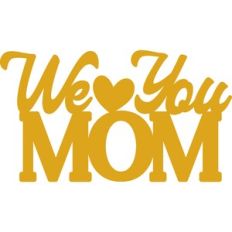 We Love You Mom Cake Topper