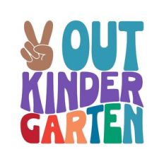 Peace Out Kindergarten
