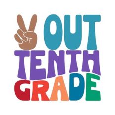 Peace Out Tenth Grade