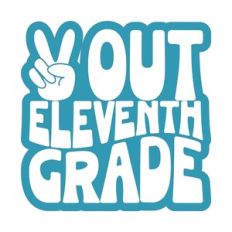 Peace Out Eleventh Grade