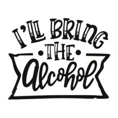 I'll Bring the Alcohol