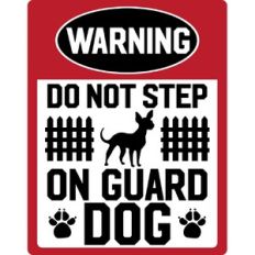 Do not step on guard dog