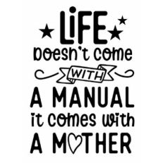 Life comes with a mother
