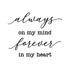always on my mind forever in my heart