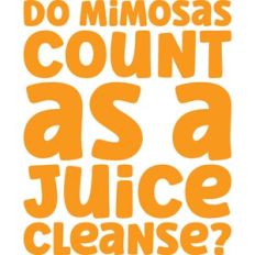 do mimosas count as a juice cleanse?
