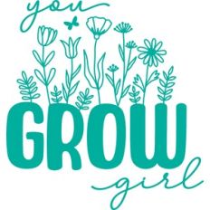 you grow girl