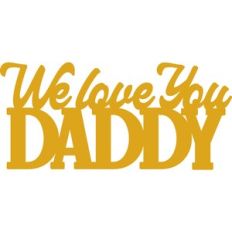 We Love You Daddy Cake Topper