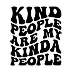 Kind people are my kinda people