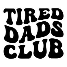 Tired Dads Club