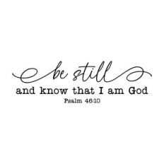 be still and know that i am god - scripture cut file