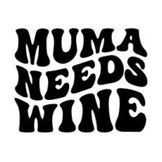 Muma Needs Wine