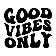 Good Vibes Only