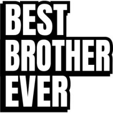 best brother ever