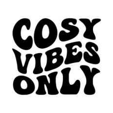 Cosy Vibes Only
