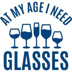 at my age i need glasses