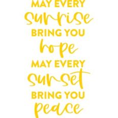 may every sunrise bring you hope