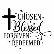 Chosen Blessed Forgiven Redeemed Cross Quote