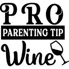 Pro Parenting Tip Wine