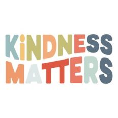 Kindness matters