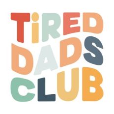 Tired Dads Club