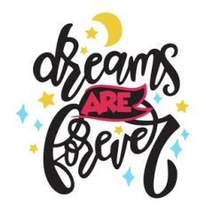 Dreams are Forever