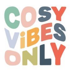 Cosy Vibes Only