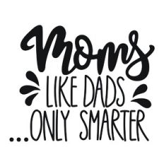 Moms Like Dads