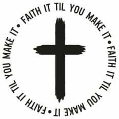 Faith It Til You Make It Cross Word Quote Circle