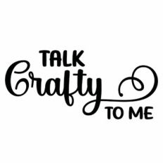 Talk Crafty To Me Quote