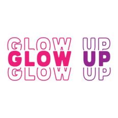 Glow up
