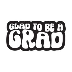 Glad To Be A Grad