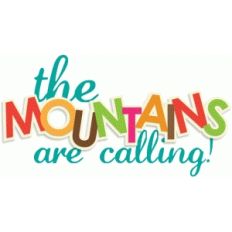 the mountains are calling