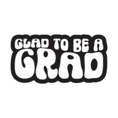 Glad To Be A Grad