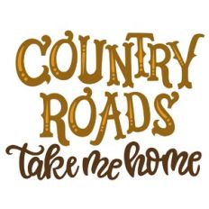 Country Roads Take me Home