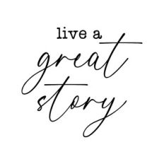 live a great story