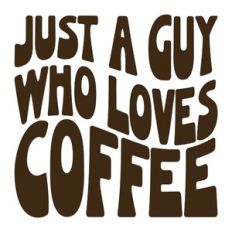 Just A Guy Who Loves Coffee