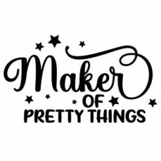 Maker of Pretty Things Quote