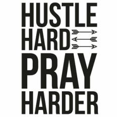 Hustle Hard Pray Harder Arrow Quote