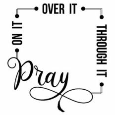 Pray On It Over It Through It Square Frame